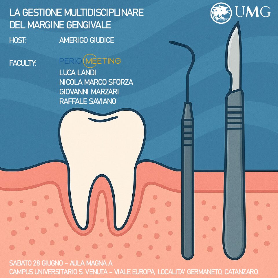 La gestione multidisciplinare del margine gengivale”  28 giugno 2025—Università degli Studi “Magna Graecia