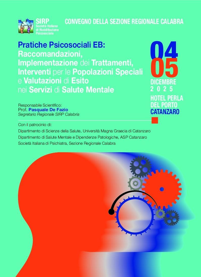 Convegno della Sezione Regionale Calabra della SIRP  PRATICHE PSICOSOCIALI EB: RACCOMANDAZIONI, IMPLEMENTAZIONE DEI TRATTAMENTI, INTERVENTI PER LE POPOLAZIONI SPECIALI E VALUTAZIONI DI ESITO NEI SERVIZI DI SALUTE MENTALE
